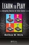 Matthew M. White, White Matthew M. - Learn to Play