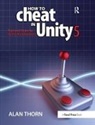 Alan Thorn, Alan (National Film &amp; Television School Thorn, Thorn Alan - How to Cheat in Unity 5