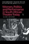 Lizbeth Goodman, Lizbeth (University College Dublin Goodman, Goodman Lizbeth, Lizbeth Goodman - Women, Politics and Performance in South African Theatre Today