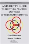 Donald Bindner, Donald (Truman State University Bindner, Donald Erickson Bindner, Bindner Donald, Martin Erickson, Erickson Martin - Student s Guide to the Study, Practice, and Tools of Modern Mathematic