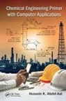 Hussein K. Abdel-Aal, Abdel-Aal Hussein K. - Chemical Engineering Primer With Computer Applications