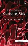 Catherine Truel, Truel Catherine - Short Guide to Customs Risk