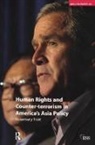 Rosemary Foot - Human Rights and Counter-Terrorism in America''s Asia Policy