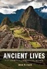Brian M. Fagan - Ancient Lives