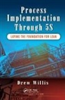 Drew Willis, Drew (Wornick Foods Willis, ew Willis - Process Implementation Through 5s