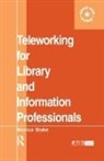 Monica Blake, Blake Monica - Teleworking for Library and Information Professionals