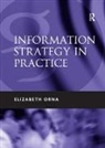 Elizabeth Orna, Orna Elizabeth - Information Strategy in Practice