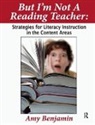 Amy Benjamin, Amy (National Literacy Consultant Benjamin, Benjamin Amy - But I''m Not a Reading Teacher