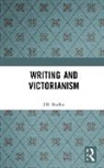 J. B. Bullen, J.B. Bullen, J.B. Bullen - Writing and Victorianism
