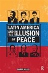David R. Mares, Mares David R. - Latin America and the Illusion of Peace