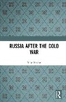 Mike Bowker, Mike Ross Bowker, Bowker Mike, Cameron Ross, Mike Bowker, Cameron Ross - Russia After the Cold War
