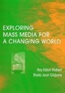 Sheila Gibbons, Ray A Hiebert, Ray a Gibbons Hiebert, Hiebert Ray A - Exploring Mass Media for a Changing World