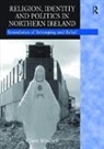 Claire Mitchell, Mitchell Claire - Religion, Identity and Politics in Northern Ireland