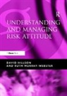 David Hillson, David (Risk Doctor &amp; Partners Hillson, David Murray-Webster Hillson, Hillson David, Ruth Murray-Webster, Murray-Webster Ruth - Understanding and Managing Risk Attitude