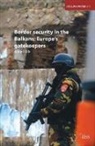 Alice Hills, Alice (Leeds University Hills, Hills Alice - Border Security in the Balkans