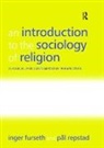 Inger Furseth, Inger Repstad Furseth, Furseth Inger, Pål Repstad - Introduction to the Sociology of Religion