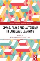 Garold (Okayama University Murray, Garold Lamb Murray, Terry Lamb, Terry (University of Sheffield Lamb, Lamb Terry, Garold Murray... - Space, Place and Autonomy in Language Learning