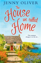 Jenny Oliver - The House We Called Home