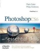 Philip Andrews, Mark Galer, Mark Andrews Galer, Galer Mark - Photoshop Cs6: Essential Skills
