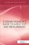 Glen Ballou, Glen (Ballou Associates Ballou, Glen Ballou, Ballou Glen - Sound Engineers Guide to Audio Test and Measurement