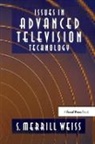 S. Merrill Weiss, S. Merrill Weiss - Issues in Advanced Television Technology