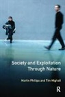 Tim Mighall, Mighall Tim, Martin Phillips, Martin Mighall Phillips, Phillips Martin - Society and Exploitation Through Nature