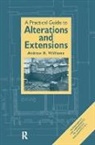 Andrew R. Williams, Andrew R. (Andrew R. Williams &amp; Co. Williams - Practical Guide to Alterations and Extensions