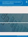 G Salaman, Graeme Salaman, G Salaman, Graeme Salaman - Co-Ed Understanding Business Organisations