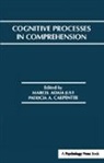 Marcel A. Just, Marcel A. Carpenter Just, Patricia A. Carpenter, Carpenter Patricia A., Marcel A. Just - Cognitive Processes in Comprehension