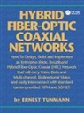 Ernest Tunmann, Ernest O. Tunmann - Hybrid Fiber-Optic Coaxial Networks