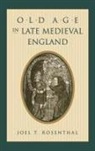 Joel T Rosenthal, Joel T. Rosenthal, Ruth Mazo Karras - Old Age in Late Medieval England