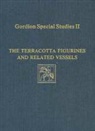 Irene Bald Romano - Gordion Special Studies, Volume II – The Terracotta Figurines and Related Vessels
