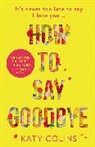 Katy Colins, Colins Katy - How to Say Goodbye
