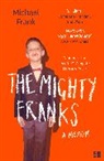 Michael Frank, Frank Michael - The Mighty Franks