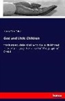 Henry Van Dyke, Henry Van Dyke - God and Little Children