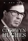 D. Ben Rees - Cofiant Cledwyn Hughes - Un O Wyr Mawr Mon a Chymru