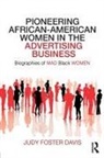 Judy Davis, Judy (Department of Marketing Davis, Judy Foster Davis, Judy Foster (Department of Marketing Davis, Davis Judy - Pioneering African-American Women in the Advertising Business