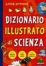 Luca Novelli - Dizionario illustrato di scienza