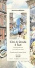 Stanislao Porzio - Cibi di strada. Il Sud. Italia meridionale, Lazio, Abruzzo, isole