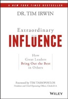 Irwin, Dr. Tim Irwin, T Irwin, Tim Irwin, Tim Tassopoulos - Extraordinary Influence