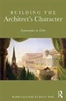 SCHANK SMITH, Kendra Schank Smith, Kendra (Ryerson University Schank Smith, Kendra Smith Schank Smith, Albert Smith, Albert C. Smith... - Building the Architect''s Character