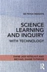 KETELHUT, Diane Jass Ketelhut, Diane Jass Tutwiler Ketelhut, Michael Shane Tutwiler, Diane Jass Ketelhut, Michael Shane Tutwiler - Science Learning and Inquiry With Technology