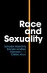 Brando Andrew Robinson, Brandon Andrew Robinson, Kha, Cristina Khan, Salvado Vidal-Ortiz, Salvador Vidal-Ortiz... - Race and Sexuality