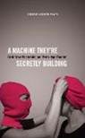 Andrew Westerside, Andrew (Author) Westerside, Proto-Type Theater - A Machine They're Secretly Building