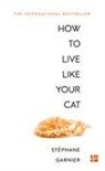 Stephane Garnier, Stéphane Garnier - How to Live Like Your Cat