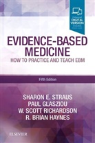Paul Glasziou, R. Brian Haynes, R. Brian Haynes, W. Scott Richardson, W. Scott (Professor Richardson, W. Scott (Professor of Medicine and Campus Associate Dean for Medical Education Richardson... - Evidence-Based Medicine