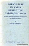 David Thomas - Agriculture in Wales During the Napoleonic Wars