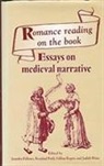 Jennifer Fellows, Rosalind Field, Gillian Rogers, Judith Weiss - Romance Reading on the Book: Essays on Medieval Narrative Presented to Maldwyn Mills