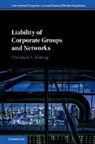 Christian Witting, Christian (Queen Mary University of London) Witting, Christian (University of Exeter) Witting, Christian A. Witting, Christian A. (National University of Sing Witting, Christian A. (Queen Mary University of Lo Witting... - Liability of Corporate Groups and Networks