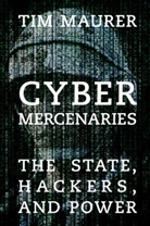 Tim Maurer - Cyber Mercenaries
